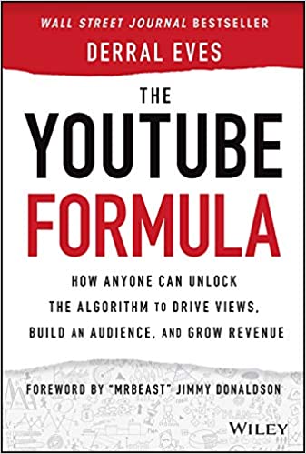 The YouTube Formula: How Anyone Can Unlock the Algorithm to Drive Views, Build an Audience, and Grow Revenue - Orginal Pdf